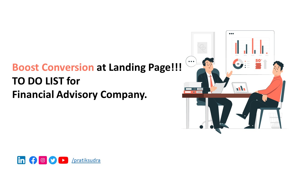 Boost Conversion at Landing Page!!! TO DO LIST for  Financial Advisory Company.